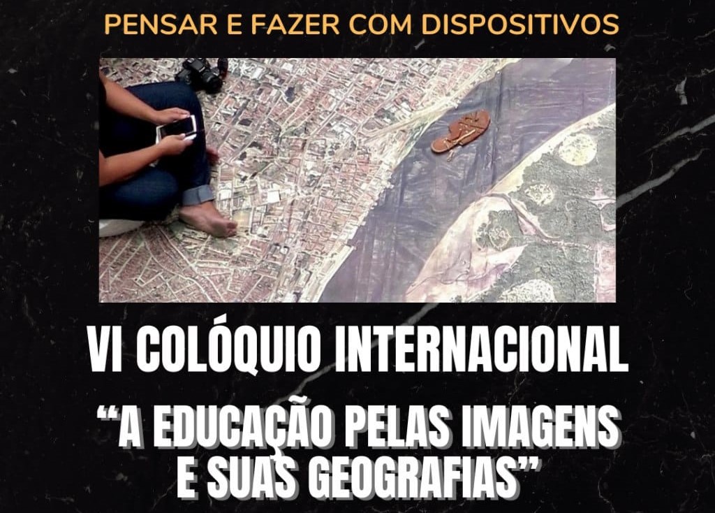 VII Colóquio Internacional “A educação pelas imagens e suas geografias”