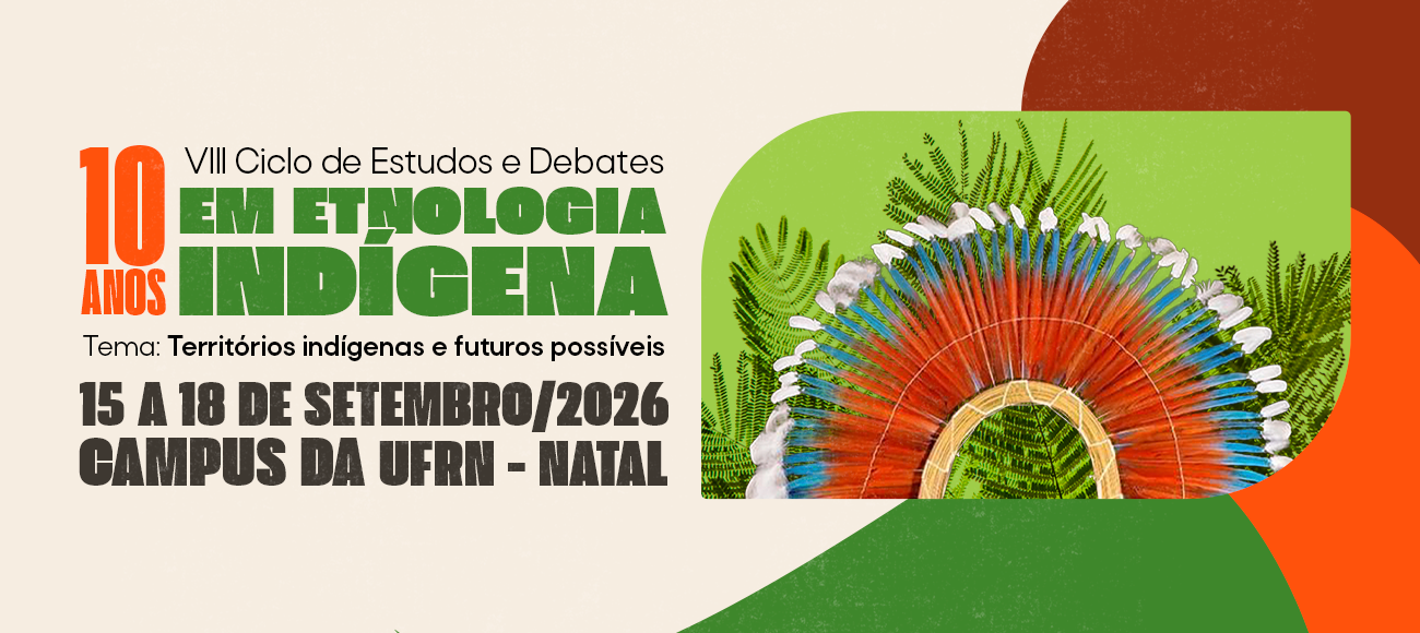 VIII Ciclo de Estudos e Debates em Etnologia Ind�gena da UFRN