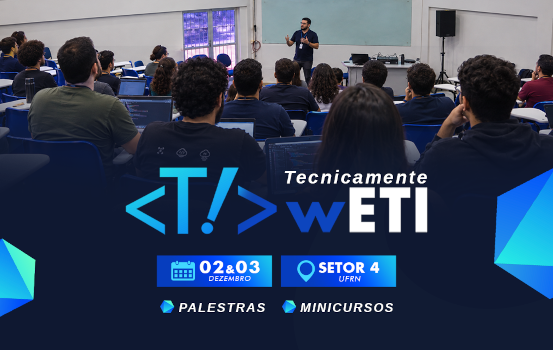Tecnicamente wETI - Workshop das Equipes de TI da UFRN